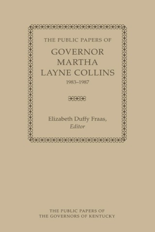 The Public Papers of Governor Martha Layne Collins, 1983-1987