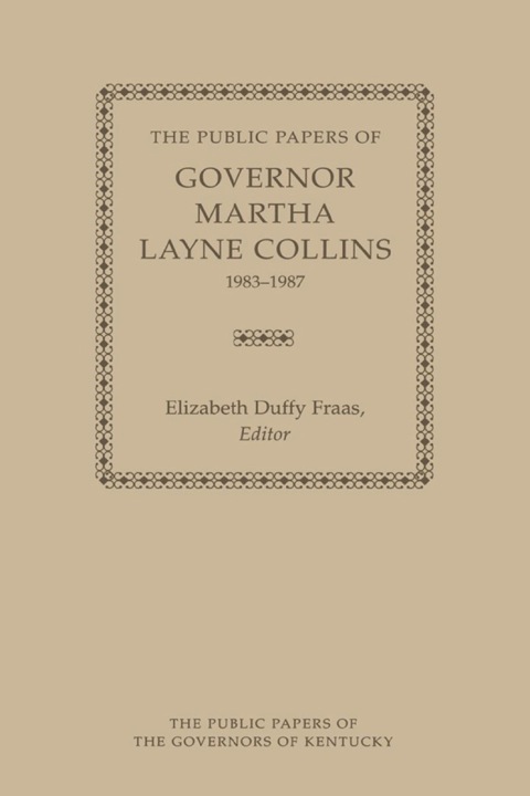 Cover image for book The Public Papers of Governor Martha Layne Collins, 1983-1987