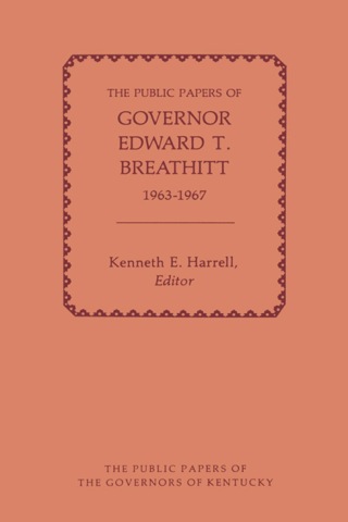 The Public Papers of Governor Edward T. Breathitt, 1963-1967