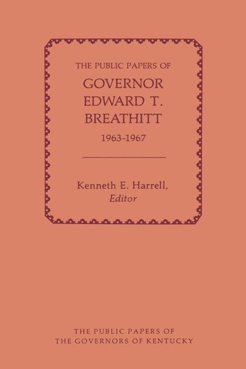 Cover image for book The Public Papers of Governor Edward T. Breathitt, 1963-1967