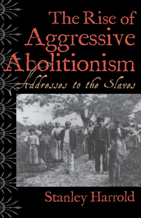Cover image for book The Rise of Aggressive Abolitionism