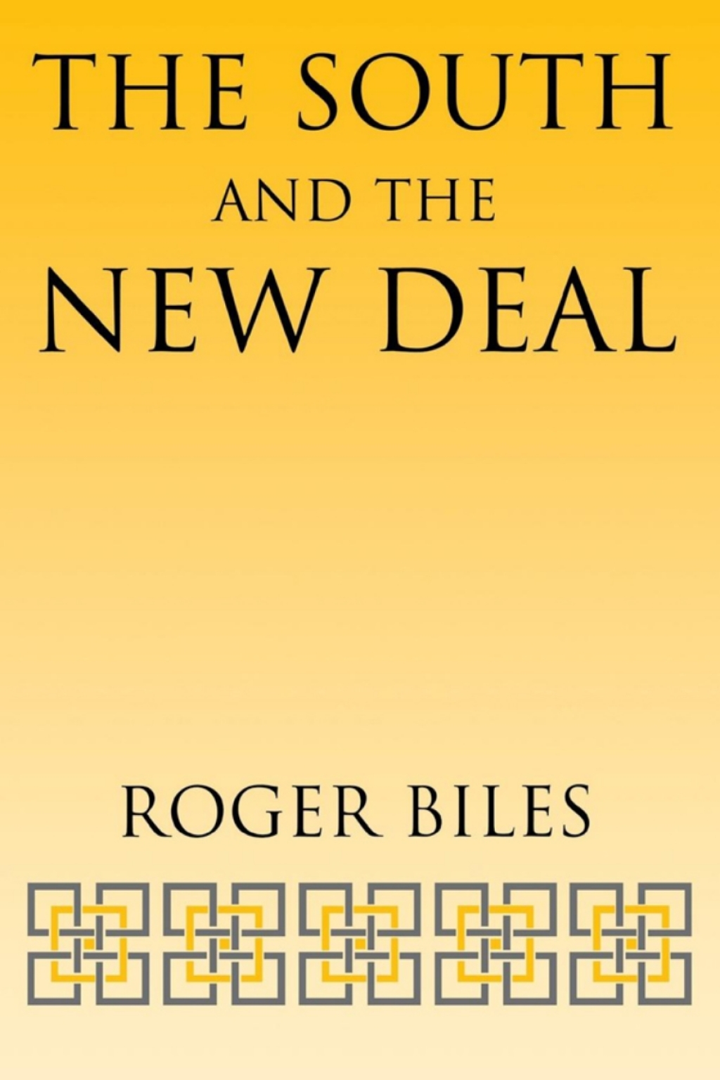 The South and the New Deal (eBook) - Roger Biles,