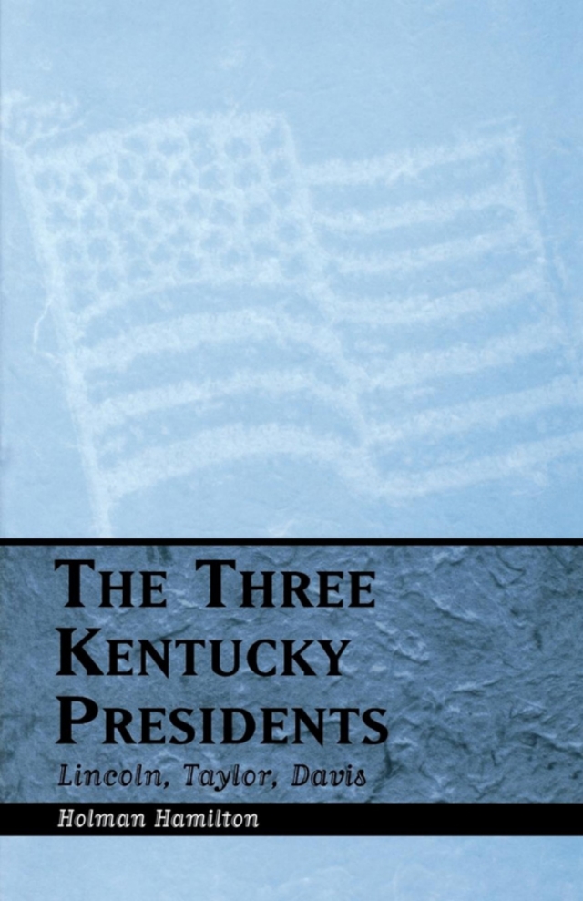 The Three Kentucky Presidents