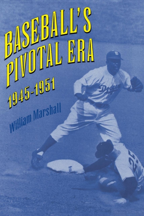 Cover image for book Baseball's Pivotal Era, 1945-1951
