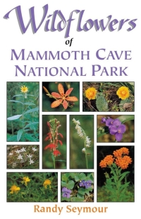 Cover image: Wildflowers of Mammoth Cave National Park 9780813108988