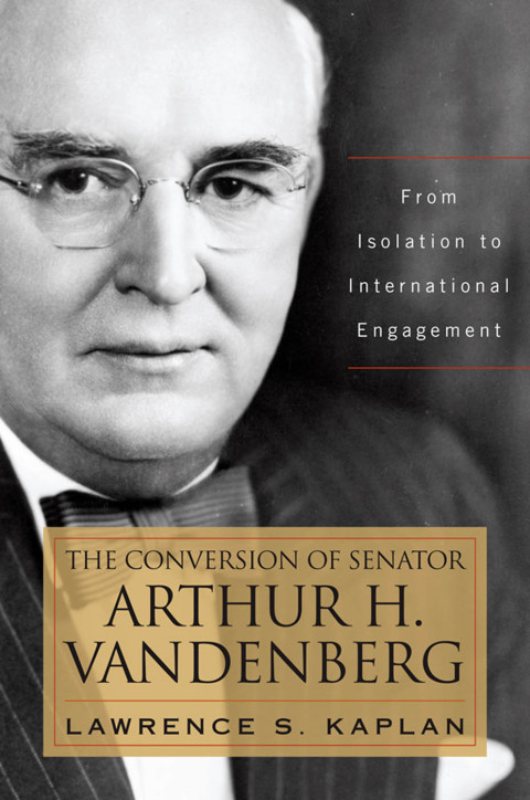 Cover image for book The Conversion of Senator Arthur H. Vandenberg