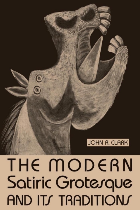 Cover image for book The Modern Satiric Grotesque and Its Traditions