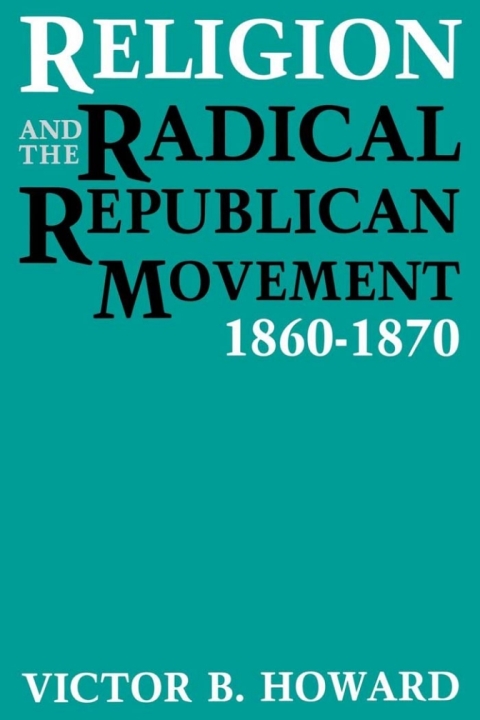 Cover image for book Religion and the Radical Republican Movement, 1860-1870