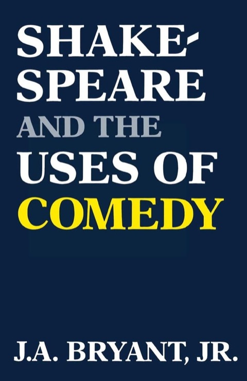 Cover image for book Shakespeare and the Uses of Comedy