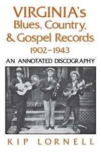 Cover image: Virginia's Blues, Country, and Gospel Records, 1902-1943 9780813116587