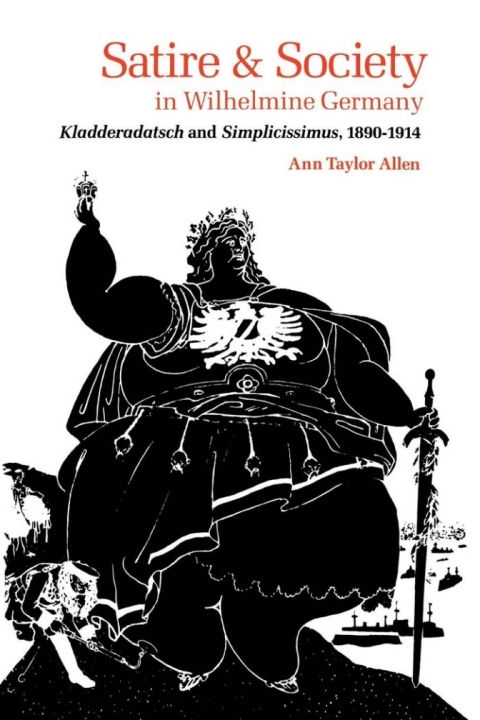 Cover image for book Satire and Society in Wilhelmine Germany