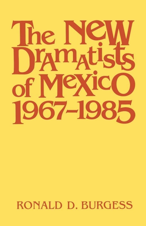 Cover image for book The New Dramatists of Mexico 1967–1985