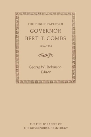 The Public Papers of Governor Bert T. Combs