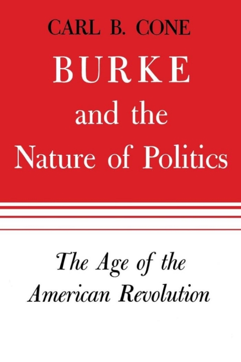 Cover image for book Burke and the Nature of Politics