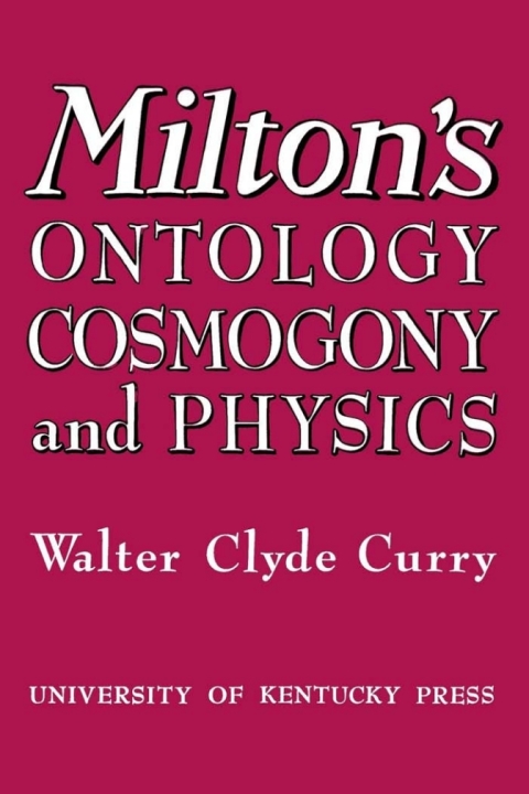 Cover image for book Milton's Ontology, Cosmogony, and Physics