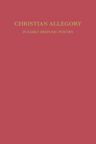 Christian Allegory in Early Hispanic Poetry
