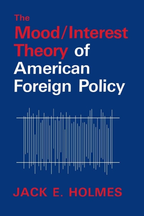 Cover image for book The Mood/Interest Theory of American Foreign Policy