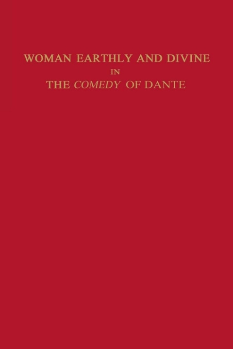 Cover image for book Woman Earthly and Divine in the Comedy of Dante