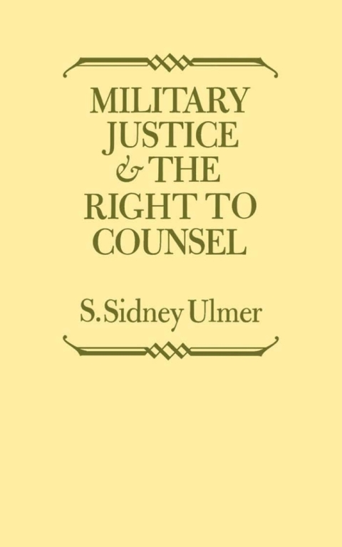 Cover image for book Military Justice and the Right to Counsel