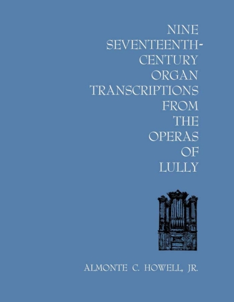 Cover image for book Nine Seventeenth-Century Organ Transcriptions from the Operas of Lully