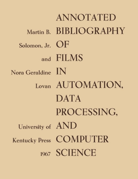 Annotated Bibliography of Films in Automation, Data Processing, and Computer Science 