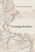Crossing the River - Fenton Johnson