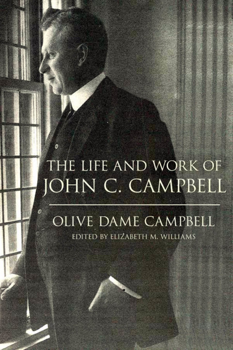 Cover image for book The Life and Work of John C. Campbell