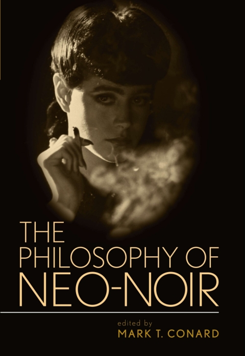 Cover image for book The Philosophy of Neo-Noir