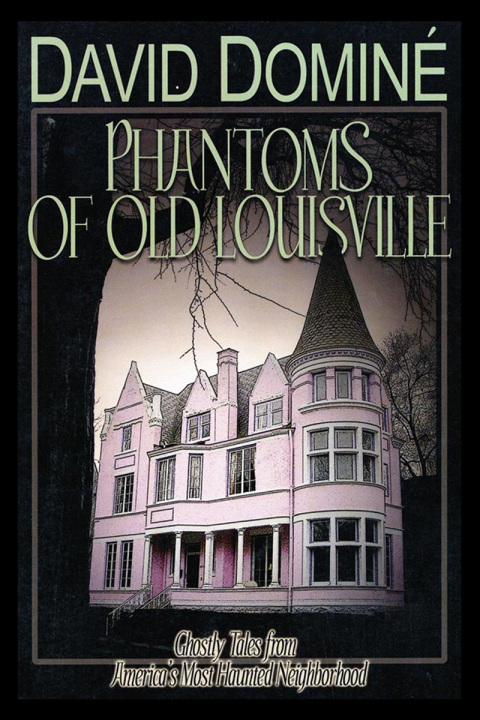 Cover image for book Phantoms of Old Louisville