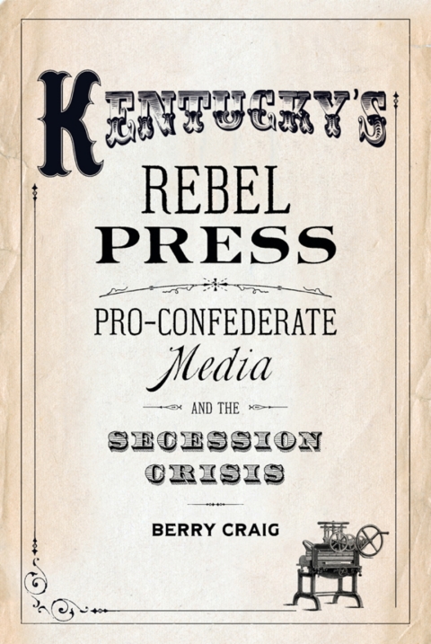 Kentuckyâs Rebel Press 