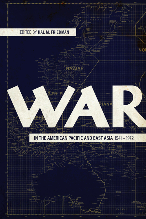 Cover image for book War in the American Pacific and East Asia, 1941-1972