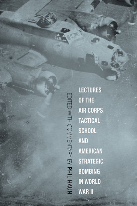 Cover image for book Lectures of the Air Corps Tactical School and American Strategic Bombing in World War II
