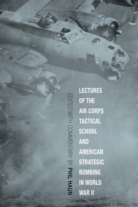 Cover image for book Lectures of the Air Corps Tactical School and American Strategic Bombing in World War II