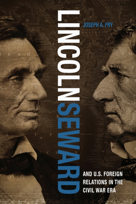 Cover image for book Lincoln, Seward, and US Foreign Relations in the Civil War Era