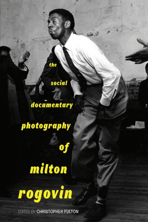 Cover image for book The Social Documentary Photography of Milton Rogovin