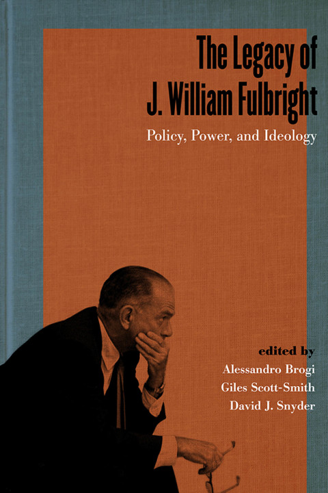 Cover image for book The Legacy of J. William Fulbright