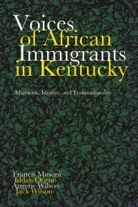 صورة الغلاف: Voices of African Immigrants in Kentucky 9780813178608