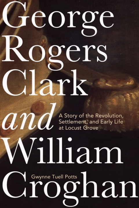 Cover image for book George Rogers Clark and William Croghan