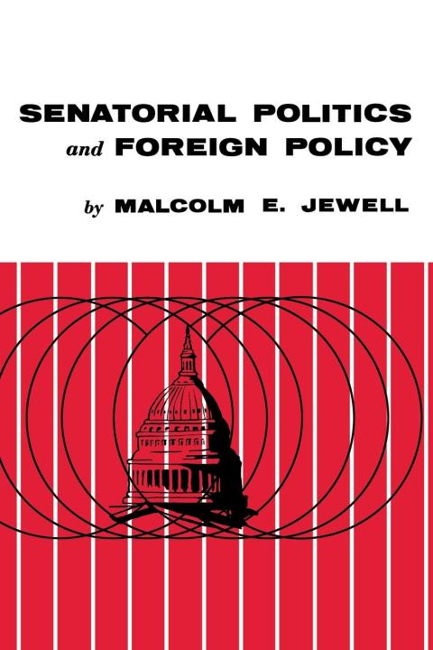 Cover image for book Senatorial Politics and Foreign Policy