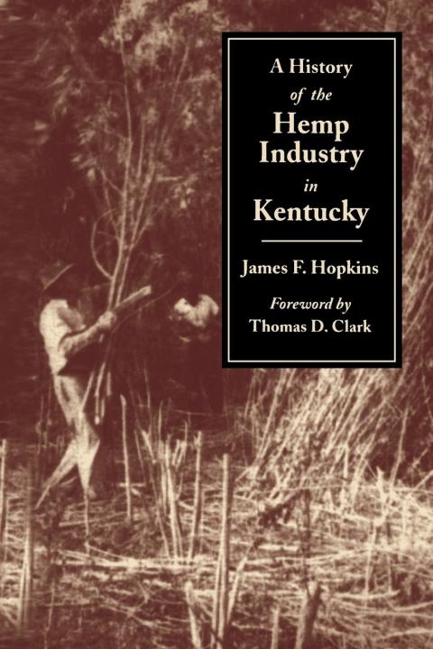 Cover image for book A History of the Hemp Industry in Kentucky