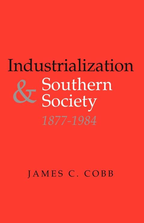 Cover image for book Industrialization and Southern Society, 1877-1984