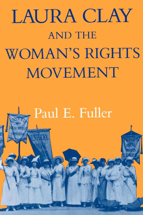 Cover image for book Laura Clay and the Woman's Rights Movement