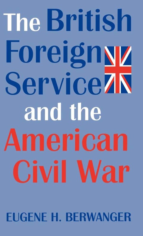 Cover image for book The British Foreign Service and the American Civil War