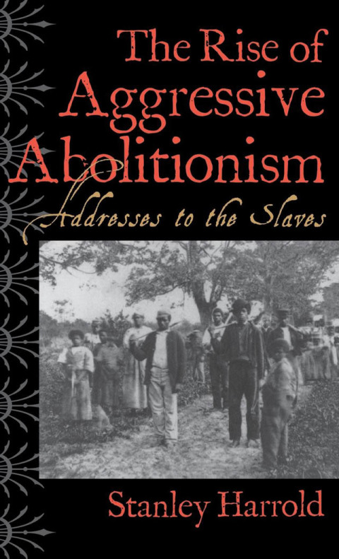Cover image for book The Rise of Aggressive Abolitionism