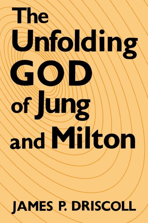 Cover image for book The Unfolding God of Jung and Milton