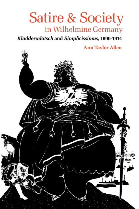 Cover image for book Satire and Society in Wilhelmine Germany