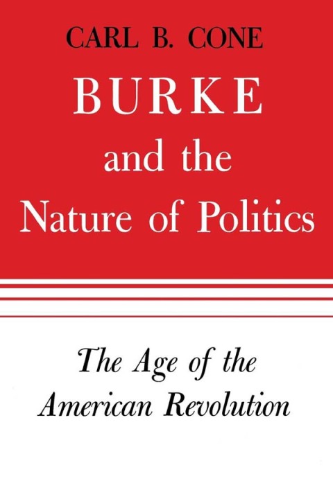 Cover image for book Burke and the Nature of Politics