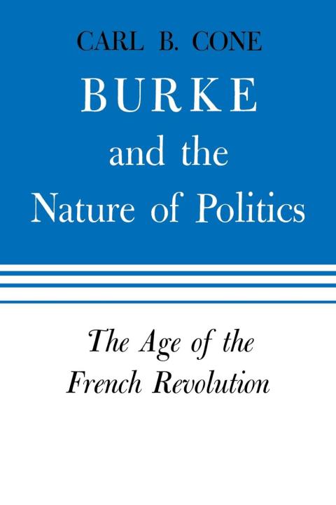 Cover image for book Burke and the Nature of Politics