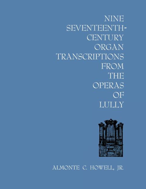 Cover image for book Nine Seventeenth-Century Organ Transcriptions from the Operas of Lully