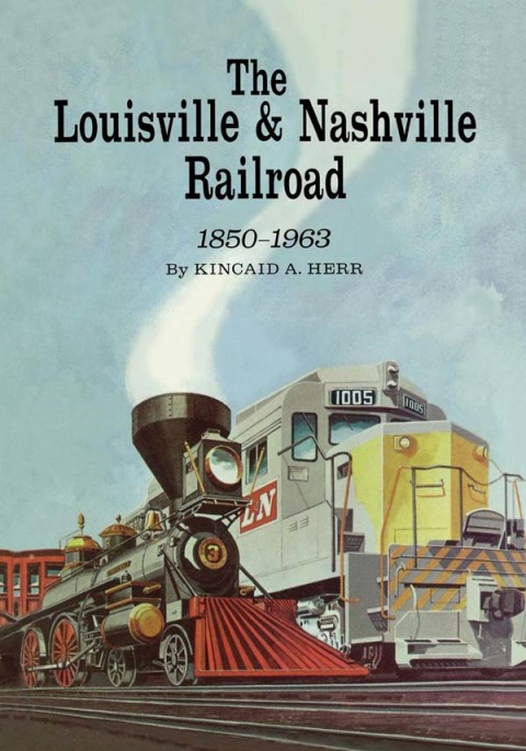 Cover image for book The Louisville and Nashville Railroad, 1850-1963